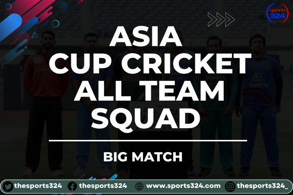 Asia Cup All Team Squad For ODI with Stand-by Players List – Updated