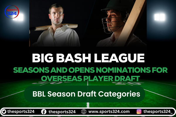 Big Bash League Seasons And Opens Nominations For Overseas Player Draft
