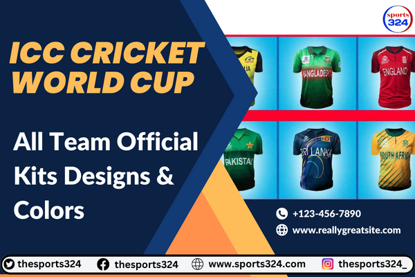 ICC Cricket World Cup All Team Official Kits Designs & Colors
