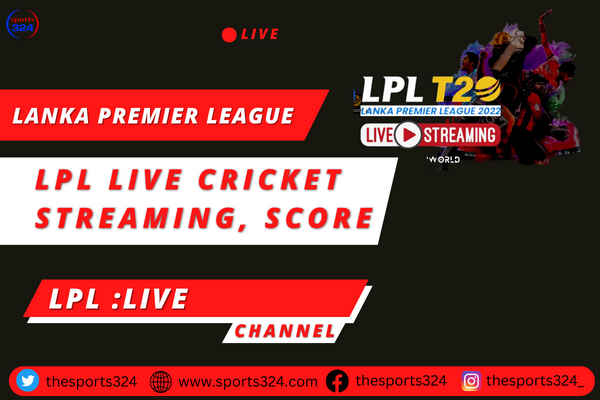 Lanka Premier League – LPL Live Cricket Streaming, Score