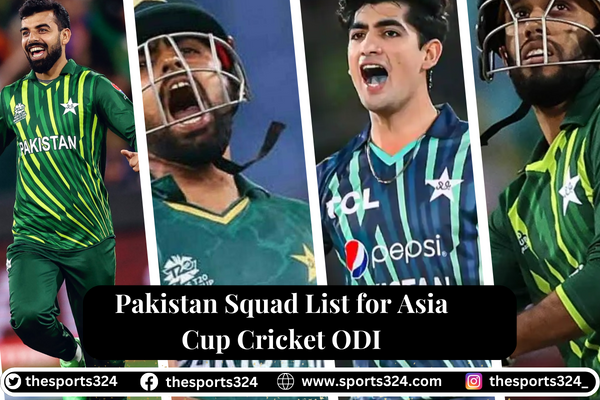 Pakistan Squad List For Asia Cup Cricket ODI