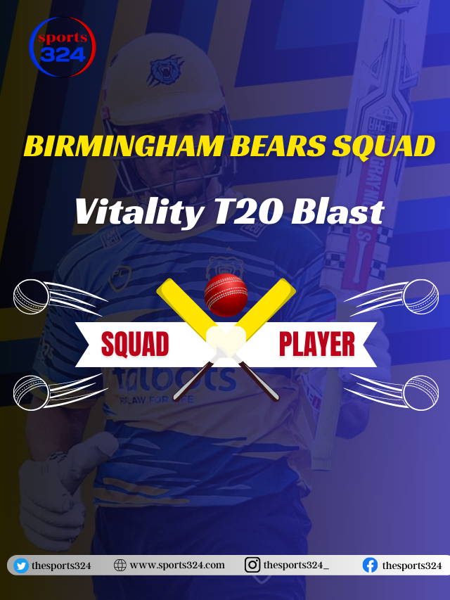 complete Birmingham Bears Vitality T20 Blast Squad list